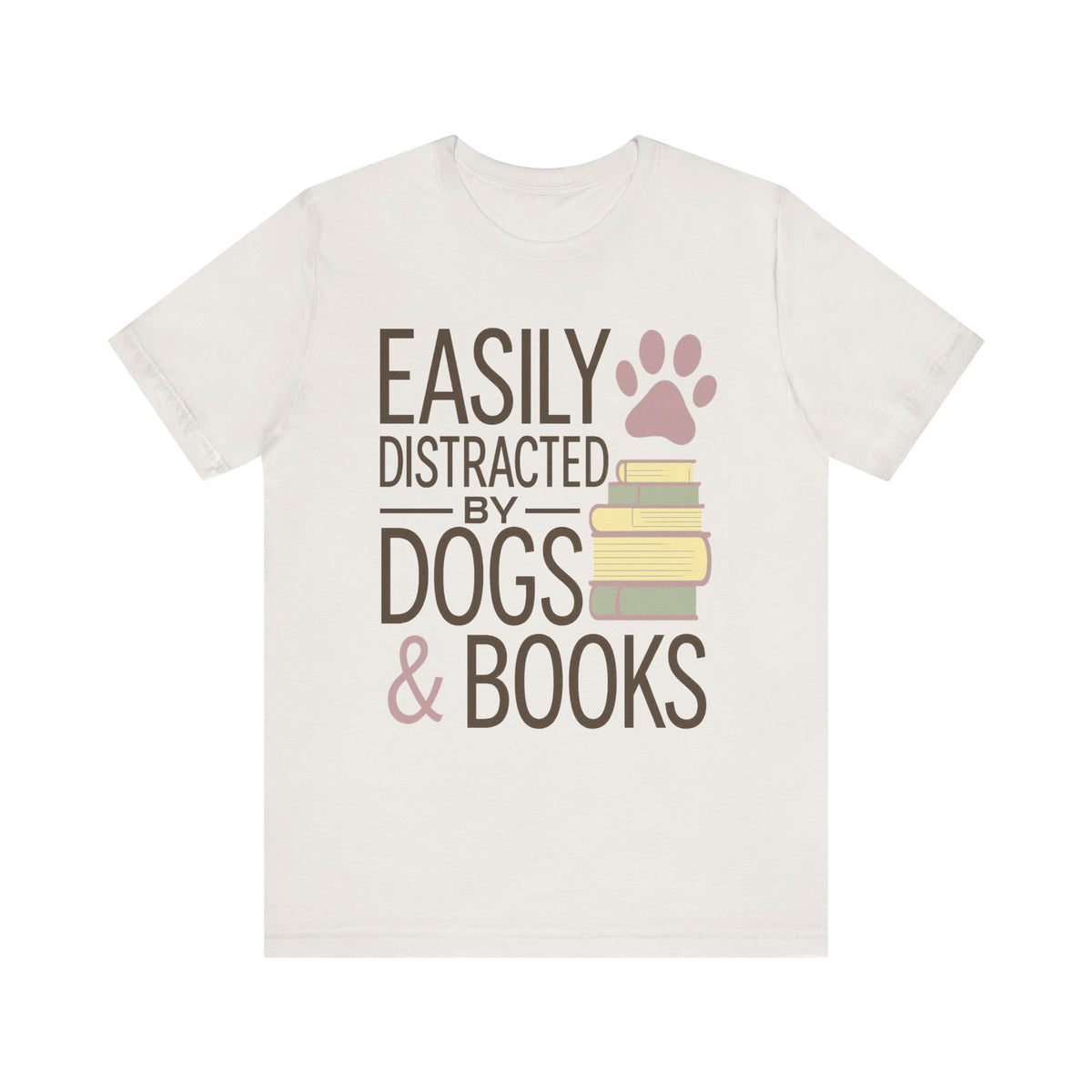 Easily Distracted by Dogs & Books T-Shirt - Novel Paws