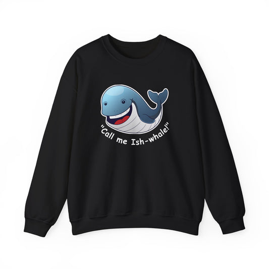 Whale Sweatshirt with "Call me Ish-whale" quote