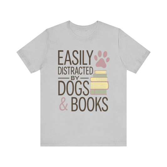 Easily Distracted by Dogs & Books T-Shirt - Novel Paws