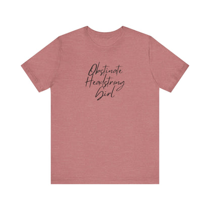 Obstinate Headstrong Girl