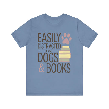 Easily Distracted by Dogs & Books T-Shirt - Novel Paws