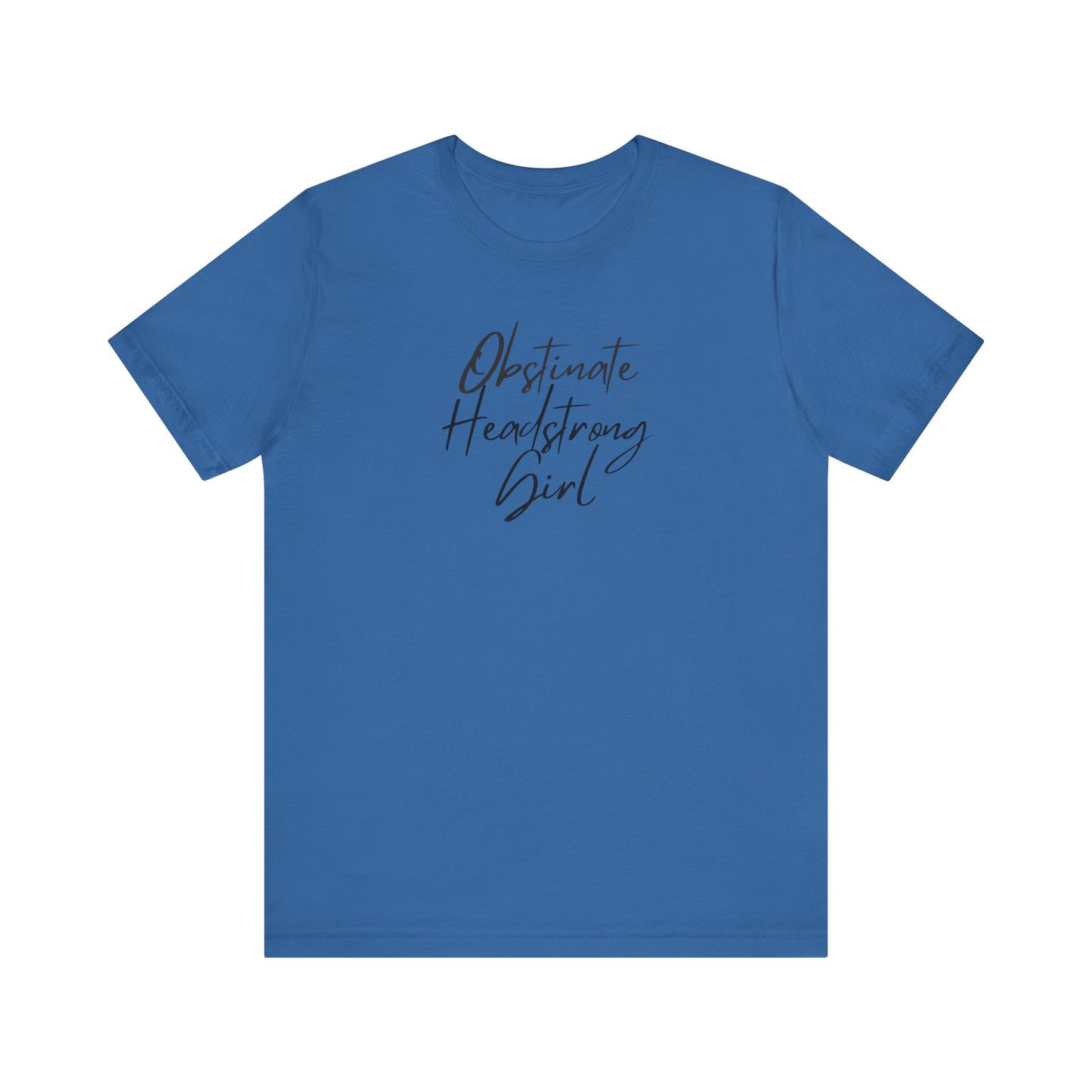 Obstinate Headstrong Girl - Women's Tee