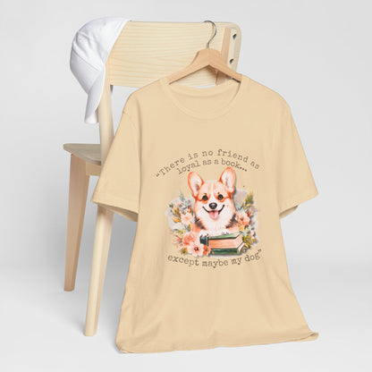Loyal as a Book Corgi Tee