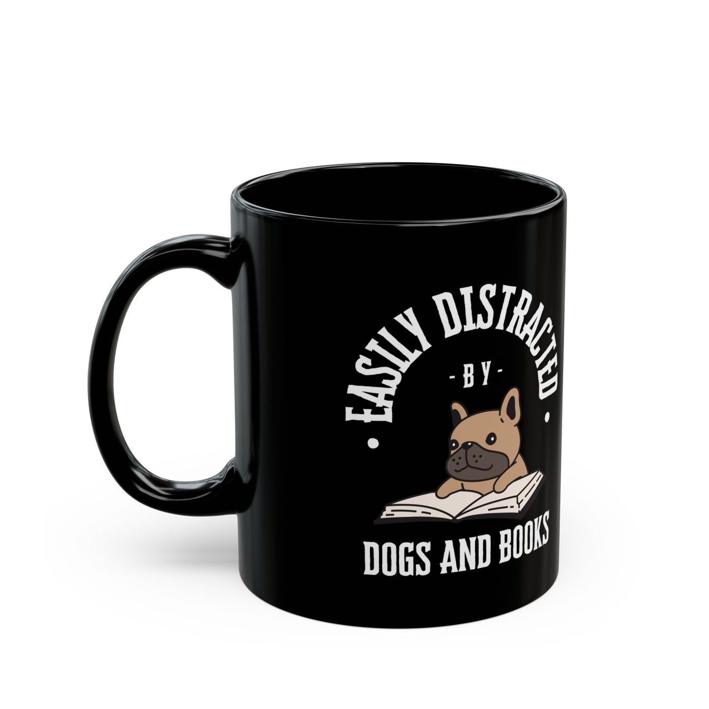 Mug - Easily Distracted by Dogs and Books - Black (11oz, 15oz)