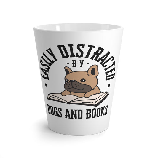 Latte Mug - Easily distracted by dogs and books