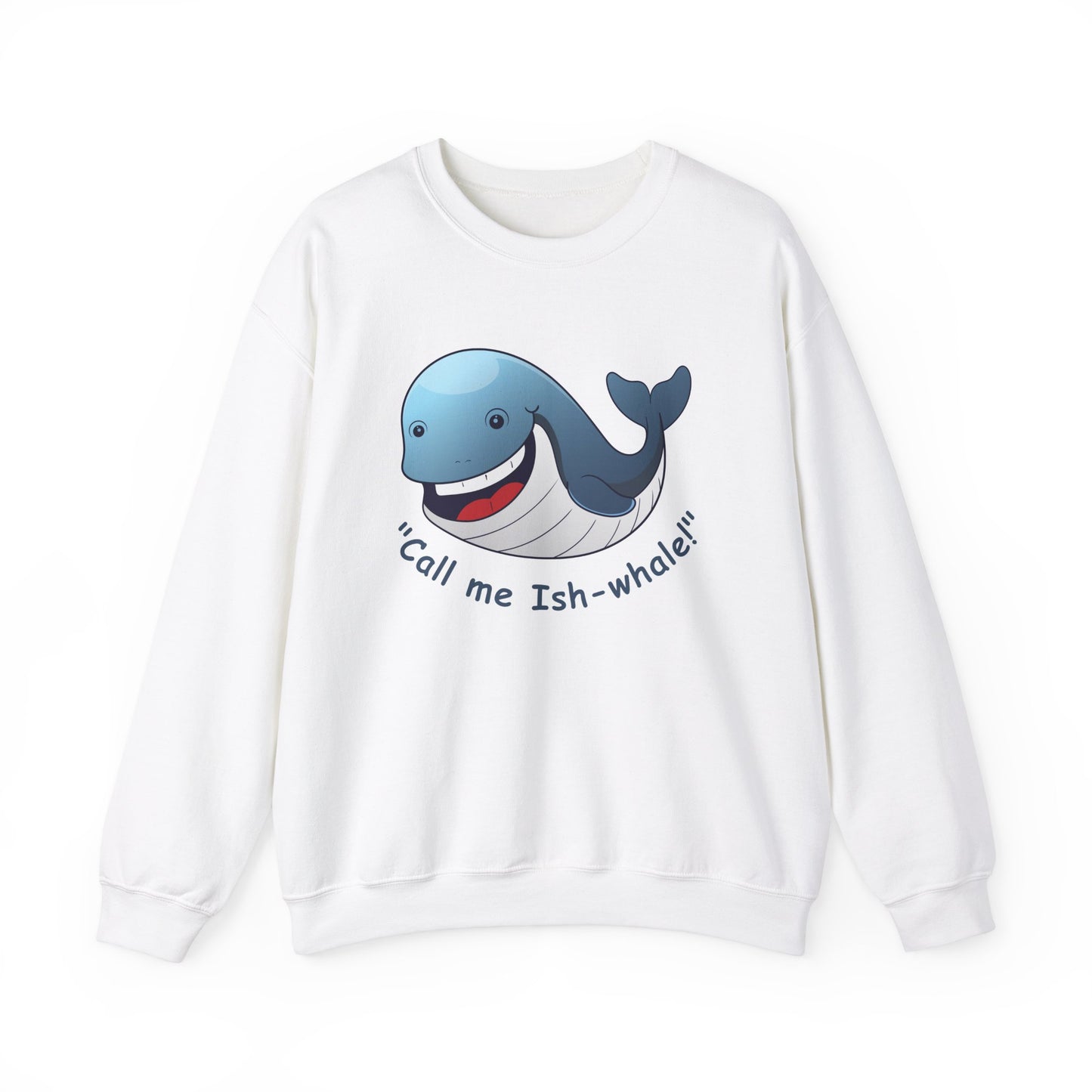 Whale Crewneck Sweatshirt - Call me Ish-whale Quote Design