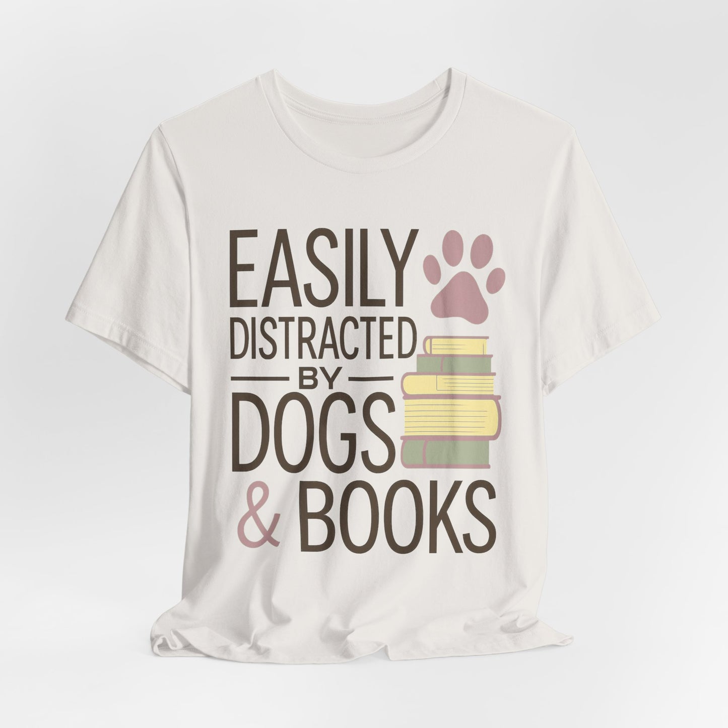 Easily Distracted by Dogs & Books T-Shirt - Novel Paws