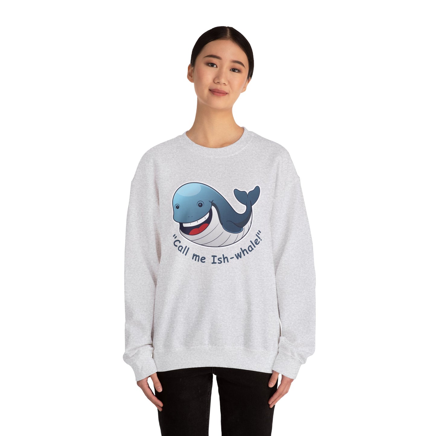 Whale Crewneck Sweatshirt - Call me Ish-whale Quote Design