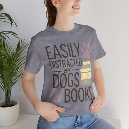 Easily Distracted by Dogs & Books T-Shirt - Novel Paws