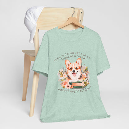 Loyal as a Book Corgi Tee