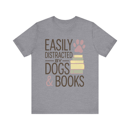 Easily Distracted by Dogs & Books T-Shirt - Novel Paws