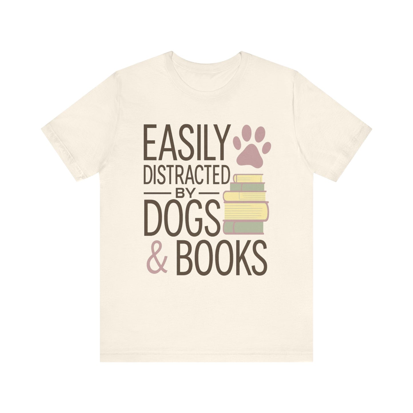 Easily Distracted by Dogs & Books T-Shirt - Novel Paws