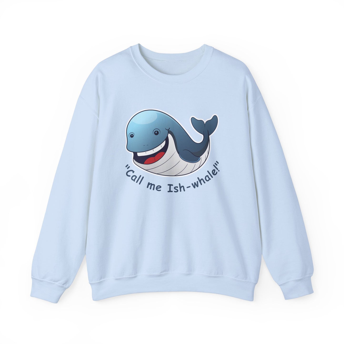 Whale Crewneck Sweatshirt - Call me Ish-whale Quote Design