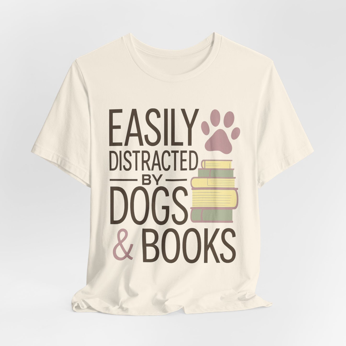 Easily Distracted by Dogs & Books T-Shirt - Novel Paws