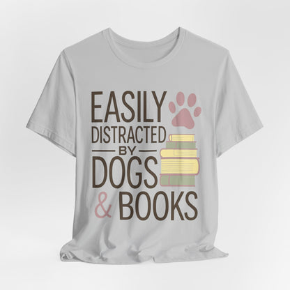 Easily Distracted by Dogs & Books T-Shirt - Novel Paws