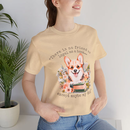 Loyal as a Book Corgi Tee