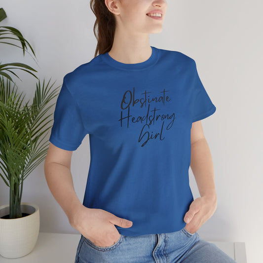 Obstinate Headstrong Girl - Women's Tee