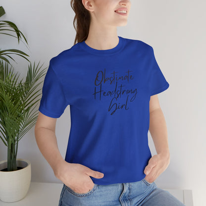 Obstinate Headstrong Girl